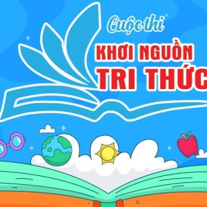 CUỘC THI KHƠI NGUỒN TRI THỨC - THAM GIA BÌNH CHỌN ĐỂ SẢN PHẨM DỰ THI CỦA HỌC SINH NGÔI SAO ĐƯỢC VÀO VÒNG TRONG